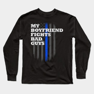 My Boyfriend Fights Bad Guys Police Officer Long Sleeve T-Shirt